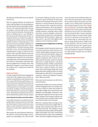 HBR.ORG INSIGHT CE NT E R | ME AS UR ING MA R KETING INSIGHTS
| 2 4
© 2016 Harvard Business Publishing. All rights reserved.
(though most of them did not use our specific
framework).
Next we explored whether the elements of
value could shed light on the astonishing mar-
ket share growth of pure-play digital retailers.
This,too,wasconfirmedempirically.Amazon,
for instance, achieved high scores on eight
mostly functional elements, illustrating the
power of adding value to a core offering. It
has chosen product features that closely cor-
respondtothoseinourmodel.Forexample,in
creatingAmazonPrime,in2005,thecompany
initially focused on delivering reduces cost
and saves time by providing unlimited two-
day shipping for a flat $79 annual fee. Then it
expanded Prime to include streaming media
(provides access and fun/entertainment),
unlimited photo storage on Amazon servers
(reduces risk), and other features. Each new
element attracted a large group of consumers
and helped raise Amazon’s services far above
commoditystatus.Primehaspenetratednearly
40%oftheU.S.retailmarket,andAmazonhas
becomeajuggernautofconsumervalue.That
allowed the company to raise Prime’s annual
fee to $99 in 2015—a large price increase by
any standard.
Patterns of Value
To help companies think about managing the
value side of the equation more directly, we
wantedtounderstandhowtheelementstrans-
late to successful business performance. Are
someofthemmoreimportantthanothers?Do
companies have to compete at or near the top
of the pyramid to be successful? Or can they
succeed by excelling on functional elements
alone?Whatvaluedoconsumersseeindigital
versus omnichannel companies? We used our
datatoidentifythreepatternsofvaluecreation.
Some elements do matter more than others.
Acrossalltheindustrieswestudied,perceived
quality affects customer advocacy more than
anyotherelement.Productsandservicesmust
attain a certain minimum level, and no other
elementscanmakeupforasignificantshortfall
on this one.
After quality, the critical elements depend on
the industry. In food and beverages, sensory
appeal, not surprisingly, runs a close second.
In consumer banking, provides access and
heirloom (a good investment for future gen-
erations) are the elements that matter; in fact,
heirloom is crucial in financial services gen-
erally, because of the connection between
money and inheritance. The broad appeal of
smartphones stems from how they deliver
multiple elements, including reduces effort,
saves time, connects, integrates, variety, fun/
entertainment,providesaccess,andorganizes.
Manufacturersoftheseproducts—Apple,Sam-
sung, and LG—got some of the highest value
ratings across all companies studied.
Consumers perceive digital firms as offering
more value.
Well-designed online businesses make many
consumer interactions easier and more con-
venient. Mainly digital companies thus excel
on saves time and avoids hassles. Zappos, for
example, scored twice as high as traditional
apparel competitors did on those two ele-
ments and several others. Overall, it achieved
high scores on eight elements—way ahead
of traditional retailers. Netflix outperformed
traditional TV service providers with scores
three times as high on reduces cost, thera-
peuticvalue,andnostalgia.Netflixalsoscored
higher than other media providers on variety,
illustrating how effectively it has persuaded
customers, without any objective evidence,
that it offers more titles.
Brick-and-mortar businesses can still win on
certain elements.
Omnichannelretailerswinonsomeemotional
andlife-changingelements.Forexample,they
are twice as likely as online-only retailers to
scorehighonbadgevalue,attractiveness,and
affiliation and belonging. Consumers who
get help from employees in stores give much
higher ratings to those retailers; indeed, emo-
tional elements have probably helped some
store-based retailers stay in business.
Moreover, companies that score high on emo-
tional elements tend to have a higher NPS, on
average, than companies that spike only on
functional elements. This finding is consis-
tent with previous Bain analysis showing that
digital technologies have been transforming
physical businesses rather than annihilating
them. The fusion of digital and physical chan-
nels is proving more powerful than either one
alone.ThataccountsinpartforwhyE*TRADE
has invested in physical branches and why
retailers such as Warby Parker and Bonobos
have launched physical stores. (See “Digital-
Physical Mashups,” by Darrell K. Rigby, HBR,
September2014.)Thesepatternsdemonstrate
thattherearemanywaystosucceedbydeliver-
ingvariouskindsofvalue.Amazonexpanded
functionalexcellenceinamassmarket.Apple
excels on 11 elements in the pyramid, sev-
eral of them high up, which allows the com-
pany to charge premium prices. TOMS excels
on four elements, and one of them is self-
transcendence,because the company gives
away one pair of shoes to needy people for
every pair bought by a customer. This appeals
to a select group of people who care about
charitable giving.
Putting the Elements to Work
 