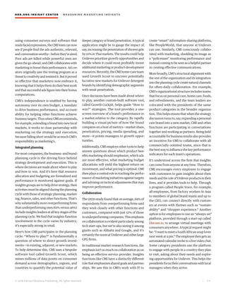 HBR.ORG INSIGHT CE NT E R | ME AS UR ING MA R KETING INSIGHTS
| 3 4
© 2016 Harvard Business Publishing. All rights reserved.
using consumer surveys and software that
readsfacialexpressions,theCMIteamcannow
see if people find the ads authentic, relevant,
andconversation-worthy—beforethey’reaired.
Poor ads are killed while powerful ones are
giventhego-ahead,andCMIcollaborateswith
marketing to boost their performance. Ad cre-
ators originally saw the testing program as a
threattocreativityandresistedit.Butitproved
so effective that marketers now embrace it,
knowing that it helps them do their best work
andthatsuccessfuladsfigureintotheirbonus
computations.
CMI’s independence is enabled by having
autonomy over its own budget, a mandate
to drive business performance, and account-
ability for helping other functions achieve
businesstargets.ThuswhenCMIrecommends,
forexample,extendingabrandintonewlocal
markets, it works in close partnership with
marketing on the strategy and execution,
because falling short would be as much CMI’s
responsibility as marketing’s.
Integrated planning
For most companies, the business- and brand-
planning cycle is the driving force behind
strategy development and execution. This is
wheredecisionsaremadeaboutwheretoplay
and how to win. And it’s here that resource
allocation and budgeting are formalized and
performance is monitored against goals. If
insightsgroupsaretohelpdrivestrategy,their
activitiesmustbealignedduringtheplanning
cycle with those of strategic planning, market-
ing,finance,sales,andotherfunctions.That’s
whysubstantiallymoreoverperformingfirms
thanunderperformingones(61%versus46%)
includeinsightsleadersatallkeystagesofthe
planningcycle.Wefindthatinsights-function
involvement in the cycle varies by industry;
it’s especially strong in retail.
Here’s how CMI participates in the planning
cycle: “Where to play?” is fundamentally a
question of where to direct growth invest-
ments—in existing, adjacent, or new markets.
To help determine this, CMI uses a bespoke
software tool called Growth Scout, which
mines millions of data points on consumer
demand across demographics, regions, and
countries to quantify the potential value of
deepercategoryorbrandpenetration.Atypical
application might be to gauge the impact of,
say, increasing the penetration of shower gels
by10%inThaimarkets.Theresultscouldhelp
Unilever prioritize growth opportunities and
decide where it could most profitably invest
additionalmarketingorproduct-development
resources. Recently, the CMI home-care team
used Growth Scout to uncover potentially
lucrative new markets for Unilever detergent
brands by identifying demographic segments
with weak penetration.
Once decisions have been made about where
to play, another custom-built software tool,
called Growth Cockpit, helps guide “How to
win?” strategies. The tool provides a one-
screen overview of a brand’s performance in
a market relative to the category. By rapidly
building a visual picture of how the brand
compares on a host of metrics—market share,
penetration, pricing, media spending, and
more—it points managers to growth oppor-
tunities.
Additionally, CMI employs other tools to help
answer questions about which product ben-
efits marketing should emphasize, which ads
are most effective, what marketing budget
allocations will yield the highest return on
investment, and what pricing is optimal. CMI
then plays a central role in tracking the perfor-
mance of marketing initiatives against targets
andadvisingontacticaladjustmentsthatmay
improve performance.
Collaboration
Thei2020studyfoundthatonaverage,69%of
respondents from overperforming firms said
they work closely with other functions and
customers, compared with just 52% of those
inunderperformingcompanies.Thisemphasis
oncollaborationisevidentparticularlyamong
tech start-ups, but we’re also seeing it among
giants such as Alibaba and Google, and it’s
certainly the norm at Unilever and other large
CPG firms.
In traditional market-research functions, the
emphasisisn’tsomuchoncollaborationason
being an effective service provider. Insights
functions like CMI have a distinctly different
rolethatemphasizessharedgoalsandpartner-
ships. We saw this in CMI’s work with IT to
create“smart”information-sharingplatforms,
like PeopleWorld, that anyone at Unilever
can use. Similarly, CMI consciously collabo-
rated with marketing, shedding its image as
a “policeman” monitoring performance and
instead coming to be seen as a helpful partner
in creating effective communications.
Morebroadly,CMI’sstructuralalignmentwith
therestoftheorganizationanditsintegration
intotheplanningcyclecreatenaturalchannels
for often-daily collaboration. For example,
CMI’sorganizationalstructureincludesteams
that focus on personal care, home care, foods,
and refreshments, and the team leaders are
colocated with the presidents of the same
product categories in the broader organiza-
tion.Thishelpsensurethatwhenthestrategy
discussionturnsto,say,expandingapersonal-
care brand into a new market, CMI and other
functions are participating in conversations
together and working as partners. Being held
accountableforbusinessresultsalsoprovides
an incentive for CMI to collaborate with all
commercially oriented teams, since that is
thebestwaytoinfluencethekeyperformance
indicators for each team’s operations.
It’s understood across the firm that insights
can come from anyone at any time. Therefore,
CMI encourages every employee to engage
with customers to gain insights about their
needsandtheroleofUnileverproductsintheir
lives, and it provides tools to help. Through
a program called People Voice, for example,
all employees, from factory workers in Asia
to members of global brand teams and up to
the CEO, can connect directly with custom-
ers at events with themes such as “sustain-
ability” and “shopper experience.” Another
option is for employees to use an “always-on”
platform, provided through a start-up called
Discuss.io, to arrange virtual meetings with
consumersanywhere.Atypicalrequestmight
be:“IwanttomeetaSouthAfricansouplover
nextweekat4pm.”Theemployeethengetsan
automated calendar invite to a live video chat.
Some category presidents use the platform
to engage with people in a country they plan
to visit, asking about their needs and explor-
ing opportunities for Unilever. This helps the
presidentsfocustheirconversationswithlocal
managers when they arrive.
 