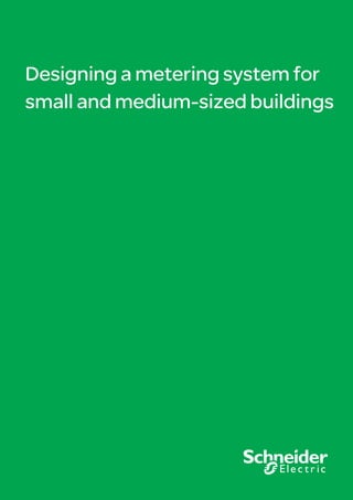 Designing a metering system for
small and medium-sized buildings
 
