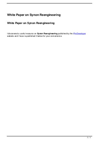 White Paper on Synon Reengineering

                                   White Paper on Synon Reengineering


                                   I discovered a useful resource on Synon Reengineering published by the iProDeveloper
                                   website and I have re-published it below for your convenience.




                                                                                                                          1/1
Powered by TCPDF (www.tcpdf.org)
 