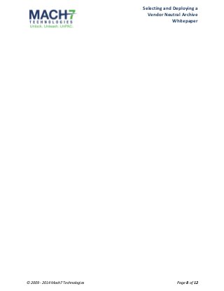 Selecting 
and 
Deploying 
a 
Vendor 
Neutral 
Archive 
Whitepaper 
© 
2009 
-­‐ 
2014 
Mach7 
Technologies 
Page 
8 
of 
12 
 
