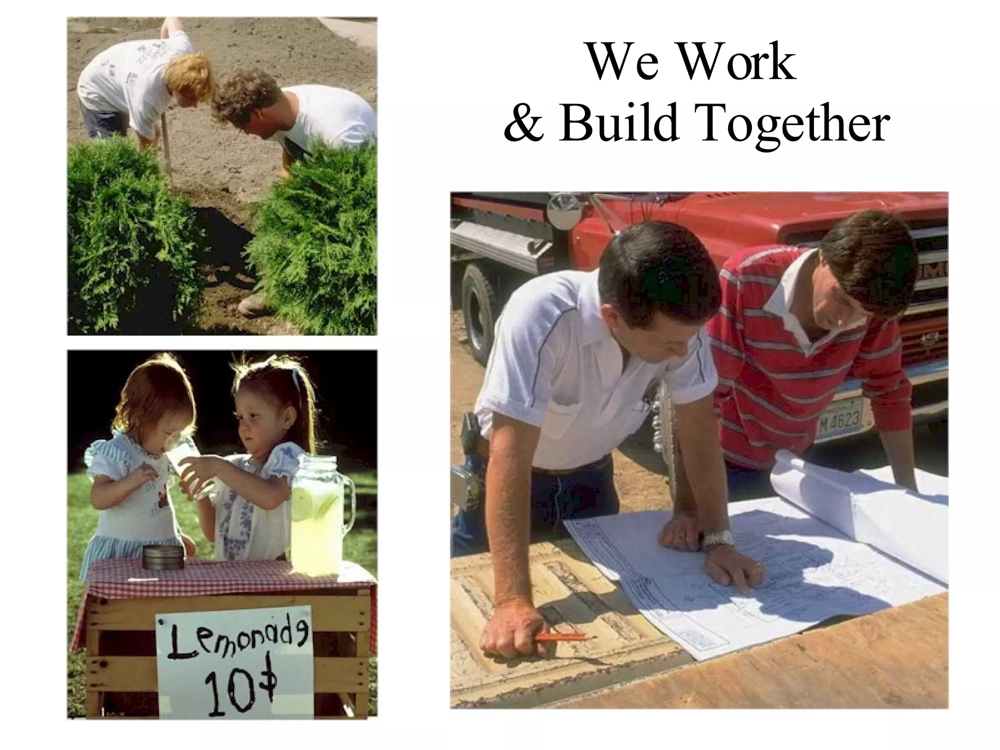 We Work  & Build Together 