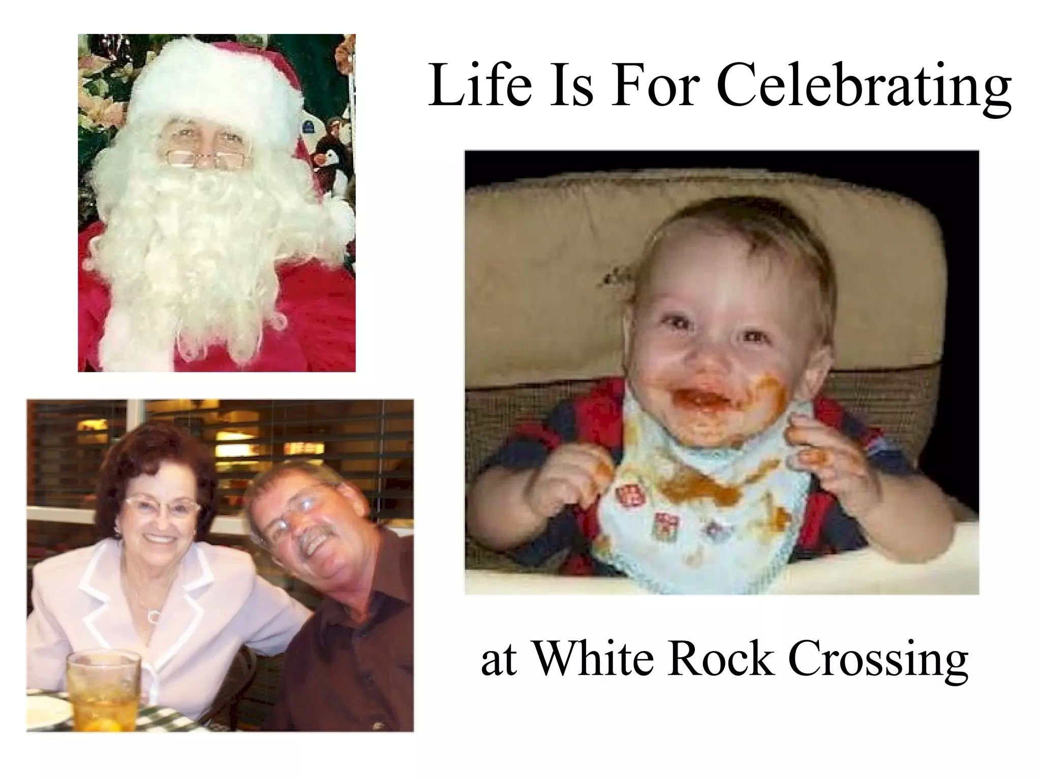 Life Is For Celebrating at White Rock Crossing 