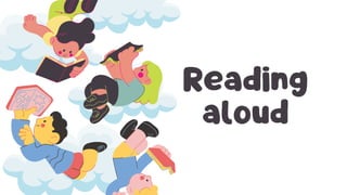 Reading
aloud
 