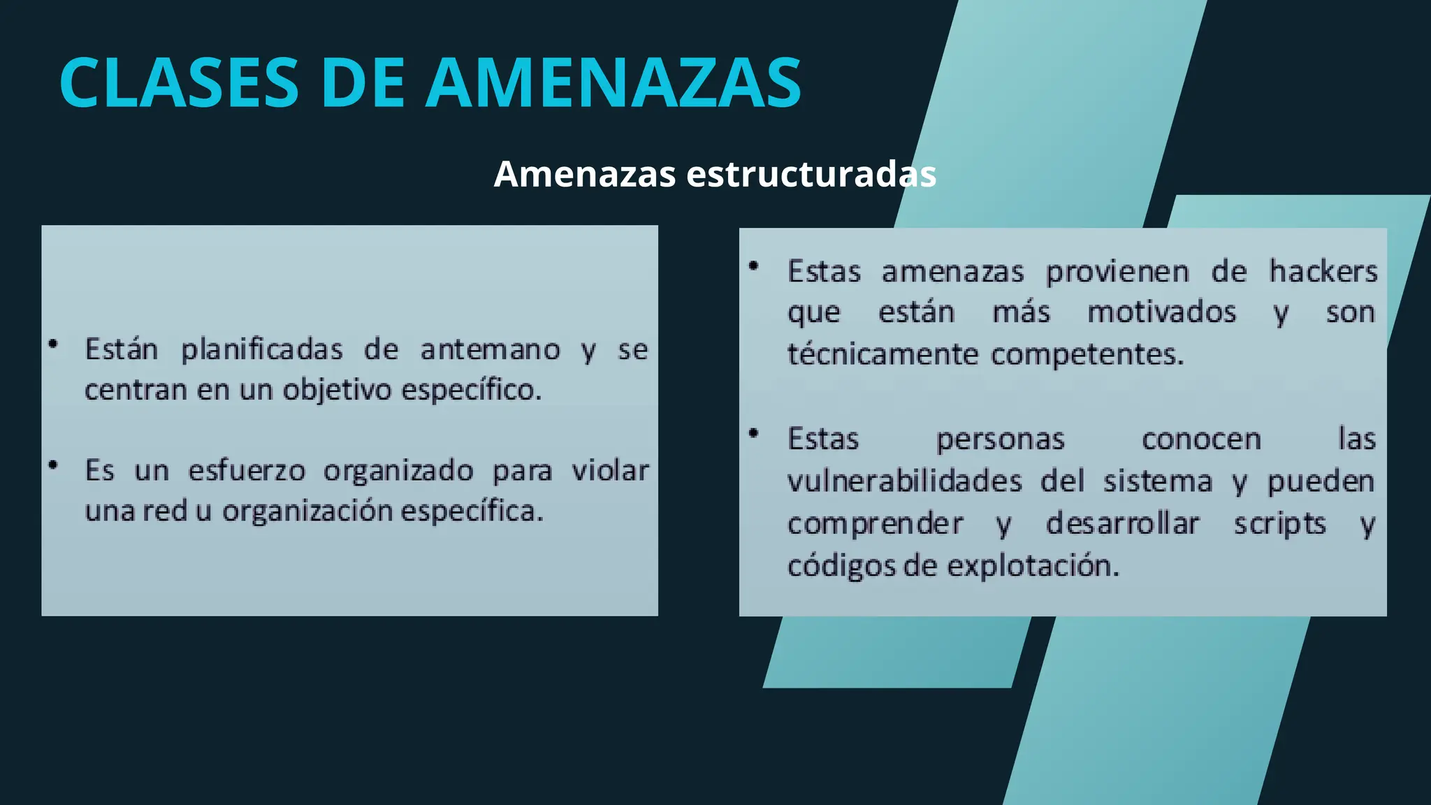CLASES DE AMENAZAS
Amenazas estructuradas
 