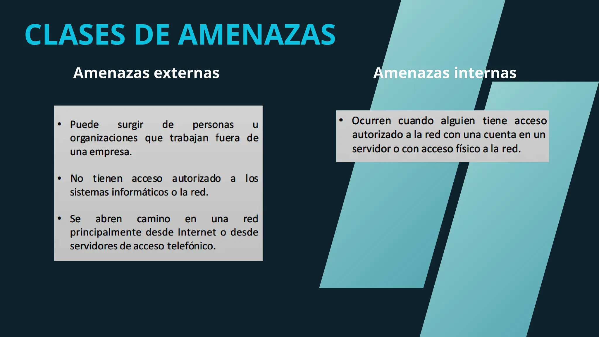 CLASES DE AMENAZAS
Amenazas externas Amenazas internas
 
