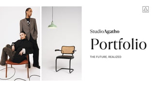 Portfolio
StudioAgatho
THE FUTURE, REALIZED
 