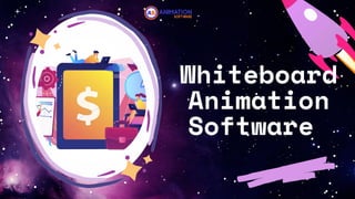Whiteboard
Animation
Software
 