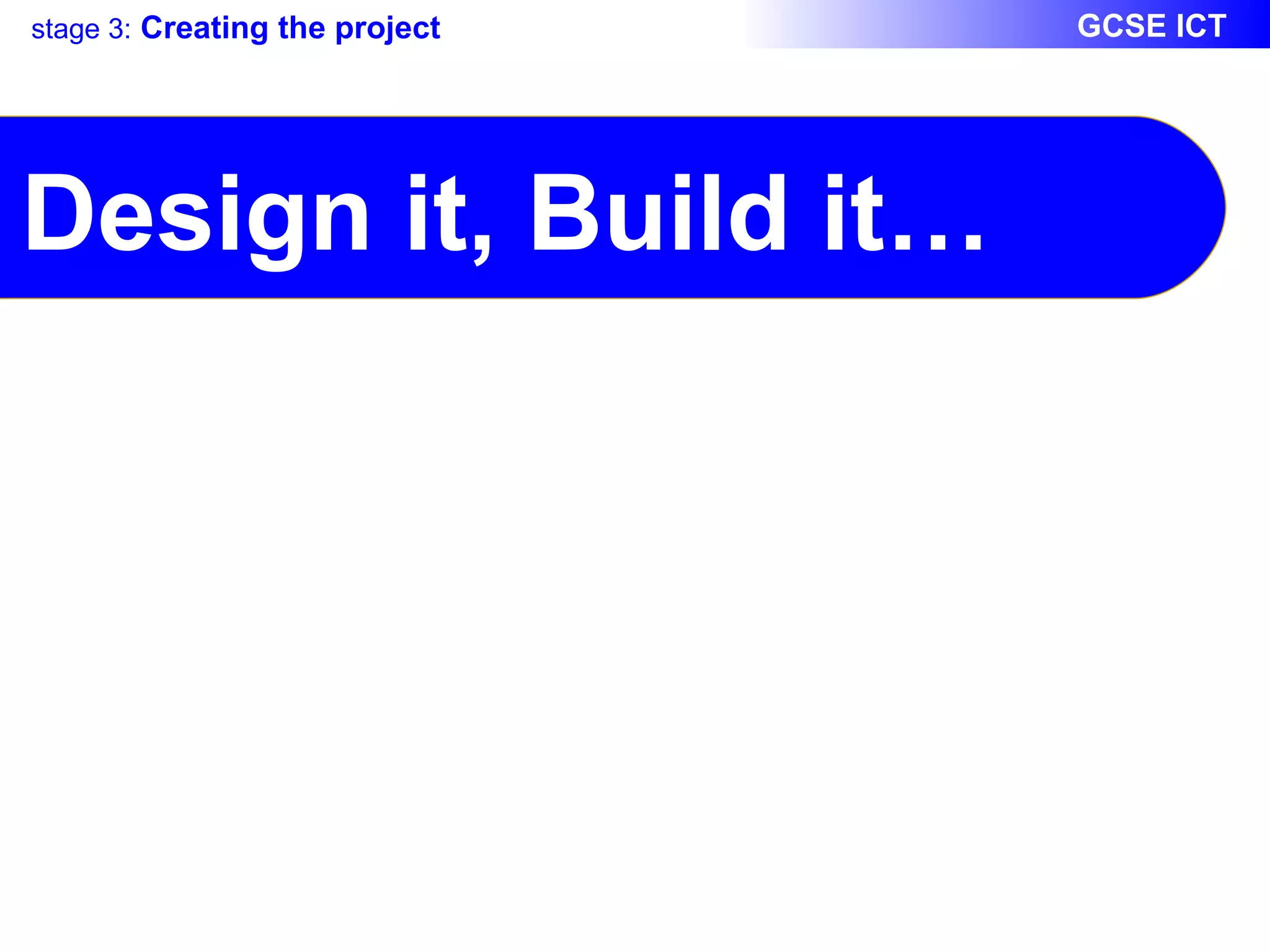 Design it, Build it…  