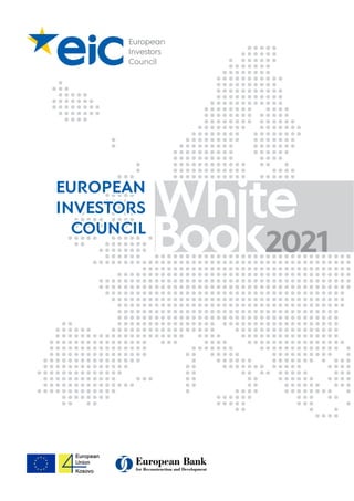 EUROPEAN
EUROPEAN
INVESTORS
INVESTORS
COUNCIL
COUNCIL
EUROPEAN
INVESTORS
COUNCIL
Book
White
2021
European
Investors
Council
 