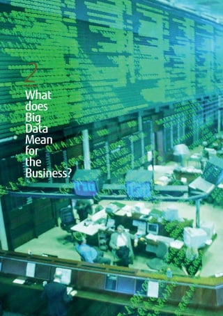 2
What
does
Big
Data
Mean
for
the
Business?
 