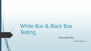 White box & Black box testing | PPTX | Computing | Technology & Computing
