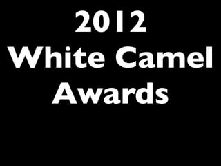 2012
White Camel
 Awards
 