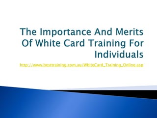 http://www.besttraining.com.au/WhiteCard_Training_Online.asp
 