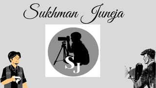 Sukhman Juneja
 