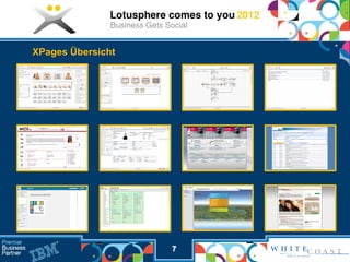 XPages Übersicht




                   7
 