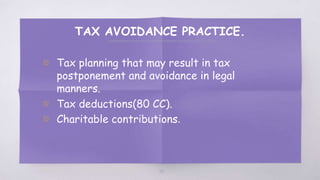 TAX AVOIDANCE PRACTICE.
▧ Tax planning that may result in tax
postponement and avoidance in legal
manners.
▧ Tax deductions(80 CC).
▧ Charitable contributions.
35
 
