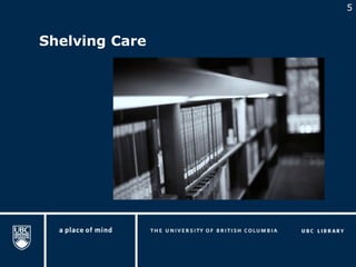 5


Shelving Care
 