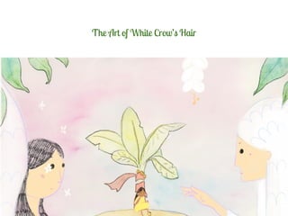 The Art of White Crow’s Hair
 