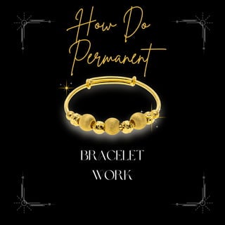 BRACELET
WORK
How Do
Permanent
S H O P N O W
 