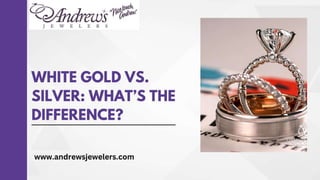 White Gold vs. Silver- What’s The Difference?