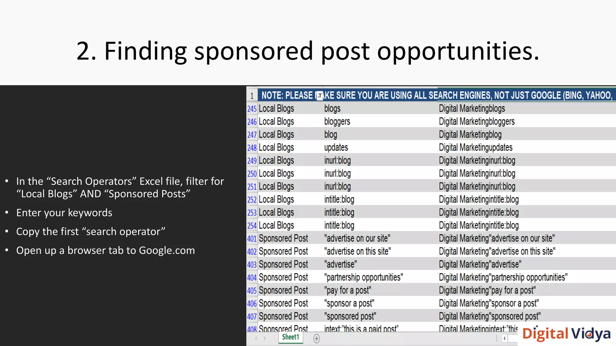 2. Finding sponsored post opportunities.
• In the “Search Operators” Excel file, filter for
“Local Blogs” AND “Sponsored Posts”
• Enter your keywords
• Copy the first “search operator”
• Open up a browser tab to Google.com
 