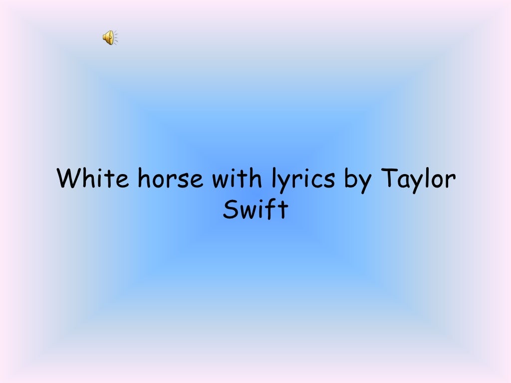White Horse With Lyrics By Taylor Swift