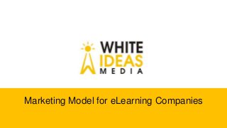 Marketing Model for eLearning Companies
 