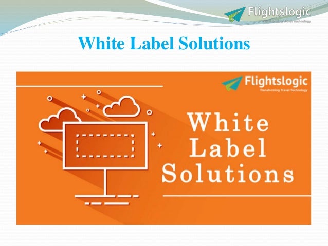 White Label Solutions
 