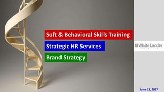 June 13, 2017
Soft & Behavioral Skills Training
Brand Strategy
Strategic HR Services
 
