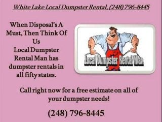White lake local dumpster rental 248 796-8445