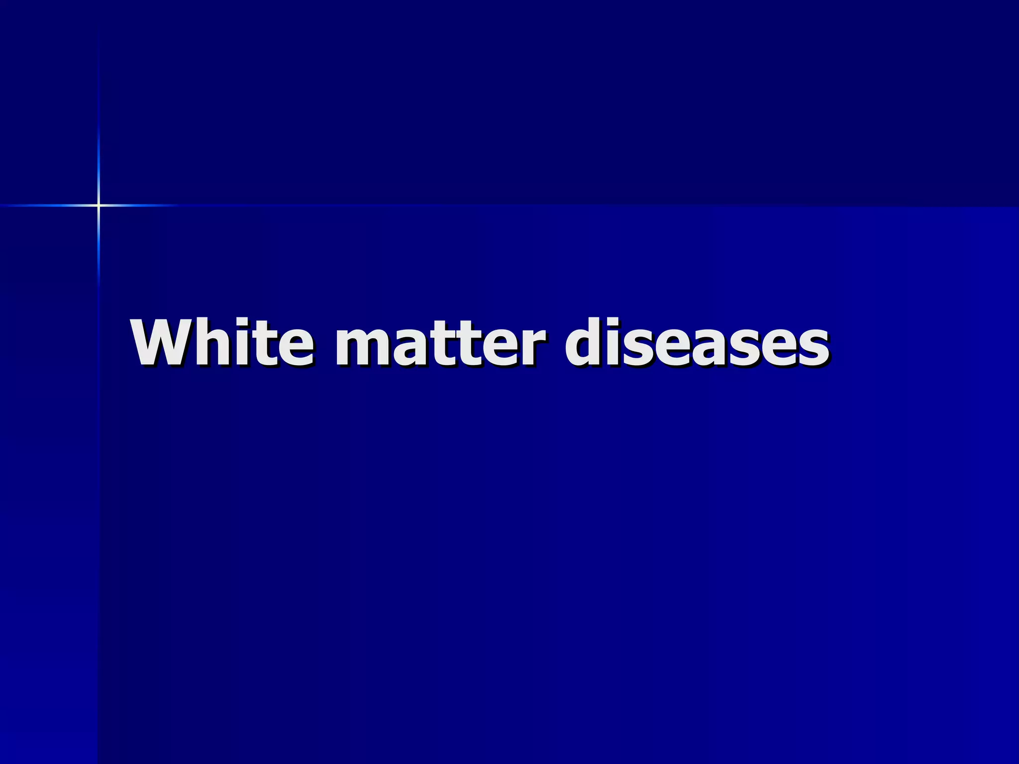 White matter diseases | PPT