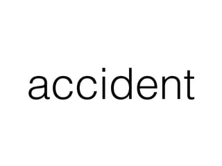 accident
 
