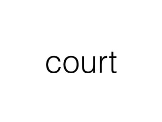 court
 