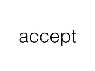 accept
 