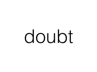 doubt
 