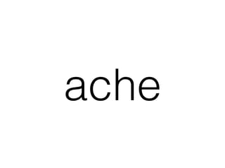 ache
 