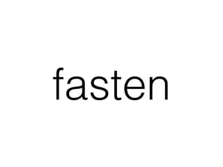fasten
 