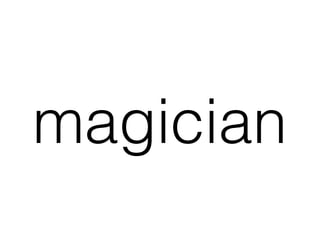 magician
 