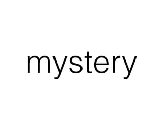 mystery
 