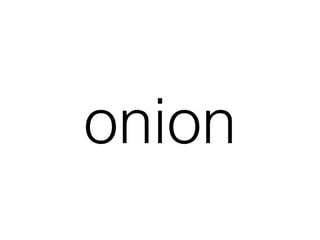 onion
 