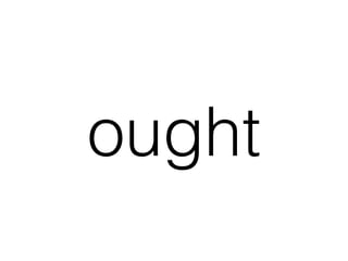 ought
 