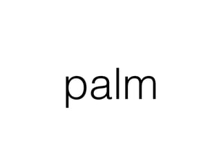 palm
 