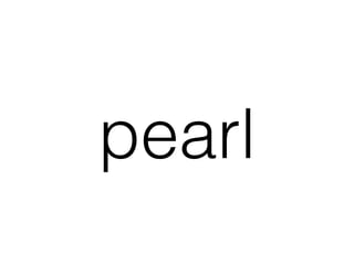 pearl
 