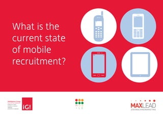 What is the
current state
of mobile
recruitment?

 