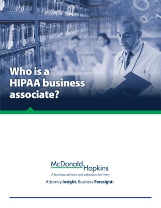 Who is a
HIPAA business
associate?
 