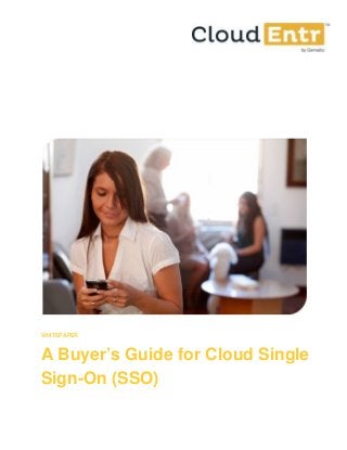WHITEPAPER
A Buyer’s Guide for Cloud Single
Sign-On (SSO)
 