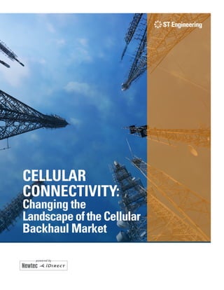 CELLULAR
CONNECTIVITY:
Changing the
Landscape of the Cellular
Backhaul Market
 