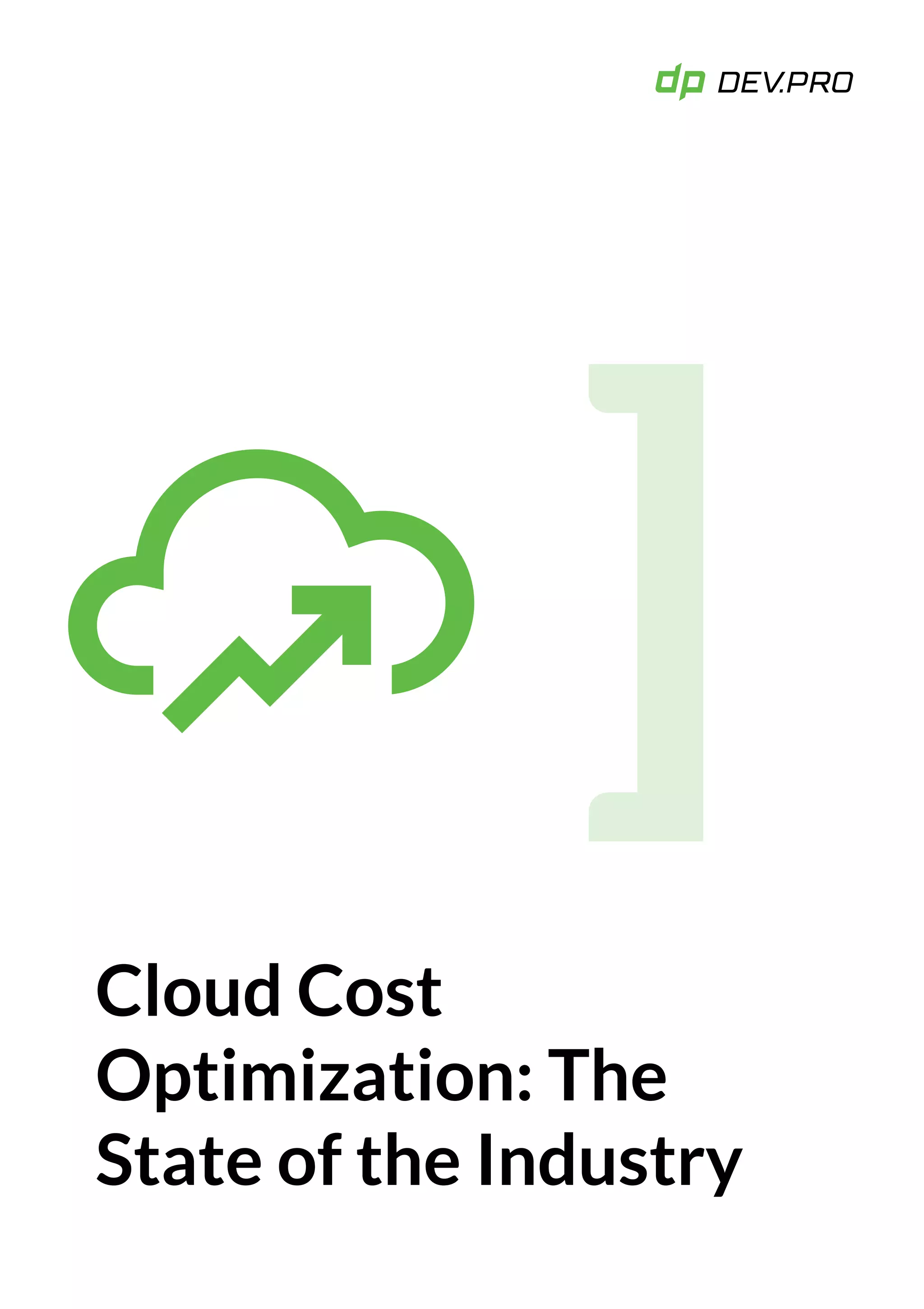 Cloud Cost
Optimization: The
State of the Industry
 