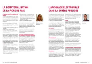 LA DÉMATÉRIALISATION                                                                                                                          L’ARCHIVAGE ÉLECTRONIQUE
DE LA FICHE DE PAIE                                                                                                                           DANS LA SPHÈRE PUBLIQUE
DE L’ANALYSE DES TEXTES À L’ADHÉSION DES                   » opposabilité aux tiers du bulletin de paie élec-                                 La dématérialisation est au cœur des préoccupa-           cette pérennité. Une bonne approche pour la gestion
SALARIÉS                                                     tronique comme pièce justificative et question                                   tions de l'État, des collectivités territoriales et des   des formats consiste à supporter en priorité PDF/A,

                                                           » question de la distinction de “l’original” électro-
Le code du travail pose désormais dans l'article             corrélée de ses modalités de production aux tiers                                établissements publics. Elle rationalise et accélère      recommandé pour l’archivage dans le Référentiel
L3243-2 modifié par la loi de simplification du droit                                                                                         les échanges au sein de la sphère publique. Avec          Général d’Interopérabilité (RGI), et les principaux
du 12 mai 2009, que la remise de pièce justificative         nique comme document d’origine et de sa                                          la dématérialisation des procédures, les dossiers         formats ouverts pour chaque média, avec une
dite bulletin de paie peut, avec l'accord du salarié         “copie” à l’instar de la distinction entre l’original                            et pièces échangés deviennent numériques,                 stratégie de conversion adéquate.

                                                           » gestion des modalités de consultation
concerné, être effectuée sous forme électronique,            papier et la copie papier                                                        cependant les dispositions du code du patrimoine
dans des conditions de nature à garantir l'intégrité                                                                                          en matière d'archivage restent applicables.               LE SEDA
des données.                                                                                                                                                                                            Le point d’entrée du SAE est la fonction de
                                                           Autant de questions, autant de solutions techniques                                Le cycle de vie d’une archive, papier ou nativement                                                                Christophe Bouvard
                                                                                                                                                                                                        versement. Les archives sont déposées soit
                                                           ajustées au plus près des problématiques juridiques       Véronique Dumond         électronique, passe par trois âges : les archives                                                                  Project Manager
Outre le préalable posé de l’accord du salarié                                                                                                                                                          directement dans le SAE par les utilisateurs, soit
                                                           qui conditionneront l’usage de l’un et/ou l’autre         eBusiness Legal Expert   courantes, intermédiaires et définitives. Les                                                                      Atos Worldline
concerné, le législateur fixe donc, comme cadre                                                                                                                                                         par transferts opérés par des applications métiers
                                                           des outils traditionnels de la dématérialisation          Atos Worldline           Systèmes d’Archivage Électronique (SAE) mettent en
à cette remise sous forme électronique, celui de                                                                                                                                                        ou par d’autres SAE.
garantir l'intégrité des données.                          (signature électronique, formats type PDF signé,                                   œuvre les mécanismes de conservation sécurisée
                                                           scellement numérique, horodatage, espace sécurisé                                  des archives intermédiaires et définitives.
» Comment répondre aux exigences visées par le
                                                                                                                                                                                                        Afin de répondre aux besoins d’interopérabilité
                                                           de conservation, PDF/A...).                                                                                                                  autour de l’archivage, le RGI recommande l’utili-
                                                                                                                                              L'ÂGE COURANT
» Quelles solutions mettre en œuvre ?
  législateur ?                                                                                                                                                                                         sation du Standard d’Échange de Données pour
                                                           Ces solutions sont conçues en référence à l’état
» Comment être sûr d’avoir un bulletin de paie
                                                                                                                                              Le document est en cours de constitution ou               l’Archivage (SEDA) élaboré par les Archives de
                                                           de l’art, aux recommandations issues des groupes                                   d'utilisation, jusqu'à sa clôture. Il peut s’agir de      France et la DGME (Direction Générale de la
  opposable à l’organisme qui le demande et ce             de travail de tiers de confiance tels (FNTC) aux                                   documents manipulés dans un système de Gestion            Modernisation de l’État).
  quelque soit la date de la demande dès lors              comités de normalisation avec notamment la                                         Électronique de Documents (GED) ou dans des
  qu’il est électronique ?                                 norme NFZ 42 013.                                                                  applications/progiciels métier : système de gestion       Le SEDA “apporte un cadre normatif pour les
                                                                                                                                              comptable et financier, système de gestion des            échanges d’informations entre les services
Bien que le texte du code du travail vise la simpli-       LE FACTEUR CLÉ DE SUCCÈS : UNE CONDUITE                                            ressources humaines, profil d’acheteur pour les           d’archives et leurs partenaires : entités productrices
fication du droit et l’allègement des procédures, le       DU CHANGEMENT FOCALISÉE SUR L’ADHÉSION                                             marchés dématérialisés, parapheur électronique,           des archives, entités gestionnaires, entités de
moins qu’on en puisse dire est qu’il a fait débat.         Quant à la peur liée au changement, il faudra pour                                 etc.                                                      contrôle des processus, et enfin entités qui utilisent
Le législateur a posé les garanties requises et a          que ce projet soit facteur d’adhésion, savoir initier                                                                                        les archives”.
laissé aux experts la liberté de définir les solutions     la transition en confiance. De l’accord éclairé de                                 L'ÂGE INTERMÉDIAIRE
techniques pour y satisfaire.                              chaque salarié dépendra, en effet, le projet et sa                                 Le document n'est plus utilisé activement, il est         En complément de l’interopérabilité technique,
                                                           réussite. Or, l’accord sera plus facilement donné                                  conservé pour des raisons administratives ou              ce référentiel porte aussi sur l’organisation de
Pour débattre des solutions à mettre en œuvre il           s’il est facteur de gain et de confort pour le salarié                             juridiques. Par exemple, dans le cas de l'achat           l’archivage, avec la définition des rôles et des
sera donc fait l’exégèse, dans un premier temps            et si la nouveauté ne lui fait objectivement ou                                    public, les dossiers d'entreprises retenues doivent       processus d’archivage des acteurs publics.

» modalités de l’accord du salarié
des questions juridiques à couvrir :                       subjectivement, rien perdre.                                                       être conservés pendant 10 ans, délai qui recouvre

» qualification de la fiche de paie et de ce que
                                                                                                                                              à la fois les possibilités de recours et les délais de    Les projets d’archivage électronique se multiplient
                                                           Ceci nécessite de la part de l’équipe projet,                                      vérification comptable. Une fois ce délai passé -         dans le secteur public. Ces projets doivent
  cette qualification infère sur la nature des outils      d’accompagner le changement avec pédagogie                                         nous parlons de Durée d'Utilité Administrative            cependant s’inscrire dans l’organisation et les
  techniques à mettre en œuvre dans le cadre de            pour faciliter sa perception positive. A cet égard,                                (DUA), une décision est prise quant au sort final         métiers des administrations publiques.

» conditions de remise du bulletin de paie
  sa création                                              la question de la conservation pérenne de fiches                                   de l’archive : le document est soit détruit, soit

» conditions de l’intégrité des données au moment
                                                           de paie, quand elles sont nativement numériques,                                   conservé définitivement. Les DUA sont définis par         L’EXTERNALISATION DES ARCHIVES PUBLIQUES
                                                           constitue, pour le salarié sa principale préoccupation.                            type de document dans des tableaux de gestion             Pour répondre aux besoins d’externalisation de la
  de la création du bulletin, de sa remise, puis dans le   Savoir apporter une réponse à cette question                                       mis en place par les archivistes.                         gestion des archives publiques, les approches BPO
  temps, au travers des processus de conservation.         favorisera le déploiement dans une logique gagnant-                                                                                          (Business Process Outsourcing - externalisation des
  S’agissant cependant du bulletin de paie élec-           gagnant trés appréciable aujourd’hui.                                              L'ÂGE DÉFINITIF                                           processus métier), ou SaaS (Software as a Service)
  tronique, il est à noter que le législateur ne fixe                                                                                         Le document est conservé définitivement car il a          permettent de prendre en charge l’intégralité de la
  l’exigence de garantie d’intégrité dans le texte                                                                                            un intérêt patrimonial ou historique. L’enjeu pour        chaîne de valeur de l’archivage.
  qu’au moment de sa remise                                                                                                                   les archives définitives est la pérennité du stockage     En cas d’externalisation, un agrément basé sur la
                                                                                                                                              et la garantie de lisibilité des documents dans le        norme NF Z 42-013 doit être obtenu auprès des
                                                                                                                                              très long terme. La gestion des migrations de             Archives de France (Ministère de la Culture).
                                                                                                                                              support de stockage et de format est au cœur de




P. 20 - LIVRE BLANC : LA DÉMATÉRIALISATION                                                                                                                                                                                                LIVRE BLANC : LA DÉMATÉRIALISATION - P. 21
 